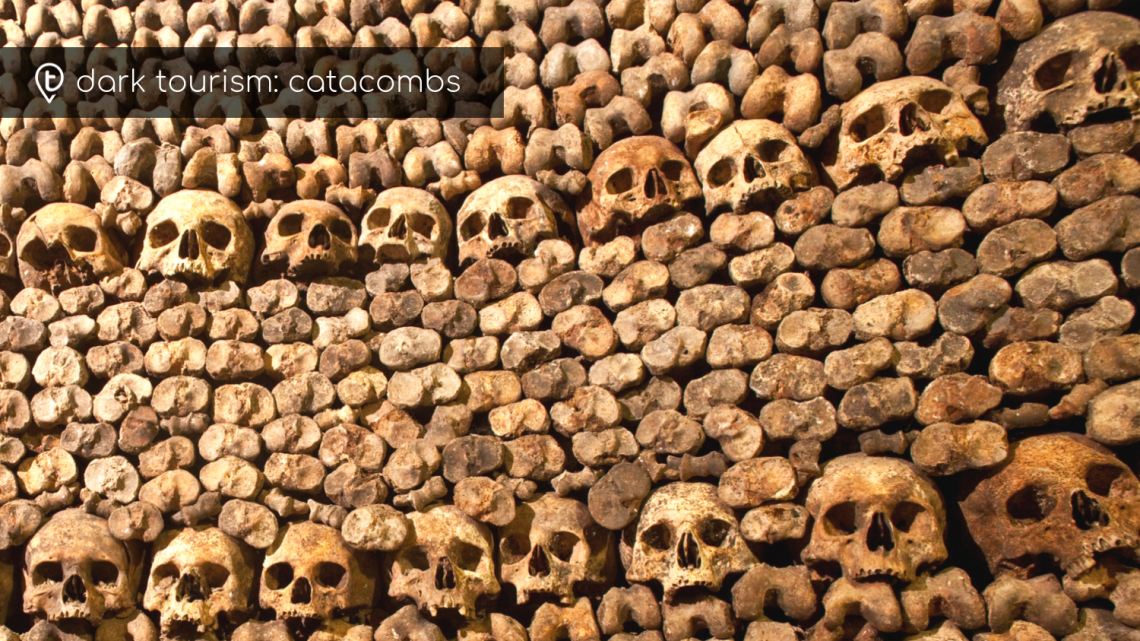 Dark Tourism: Seven Spine-chilling Catacombs