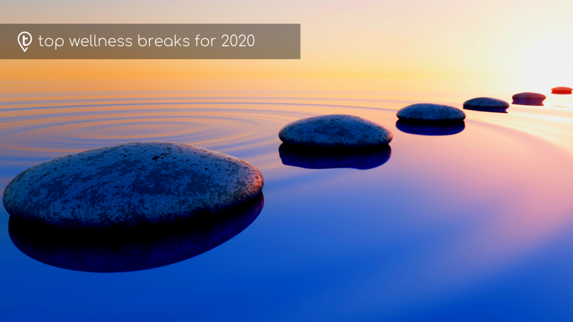 Top Wellness Breaks for 2020